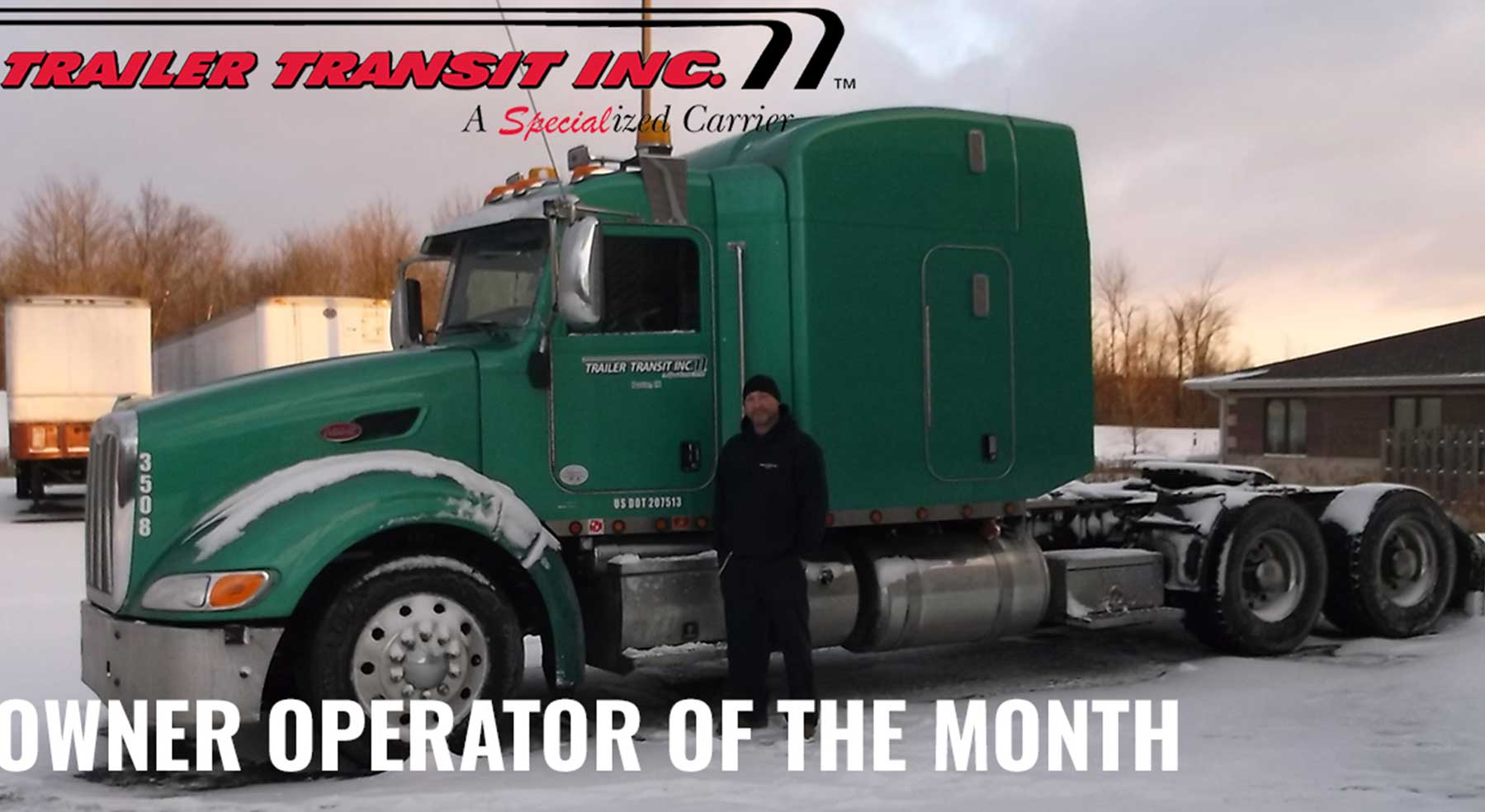 Trailer Transit Inc. | A man standing in front of a truck with the words trailer transit inc owner operator of the month.