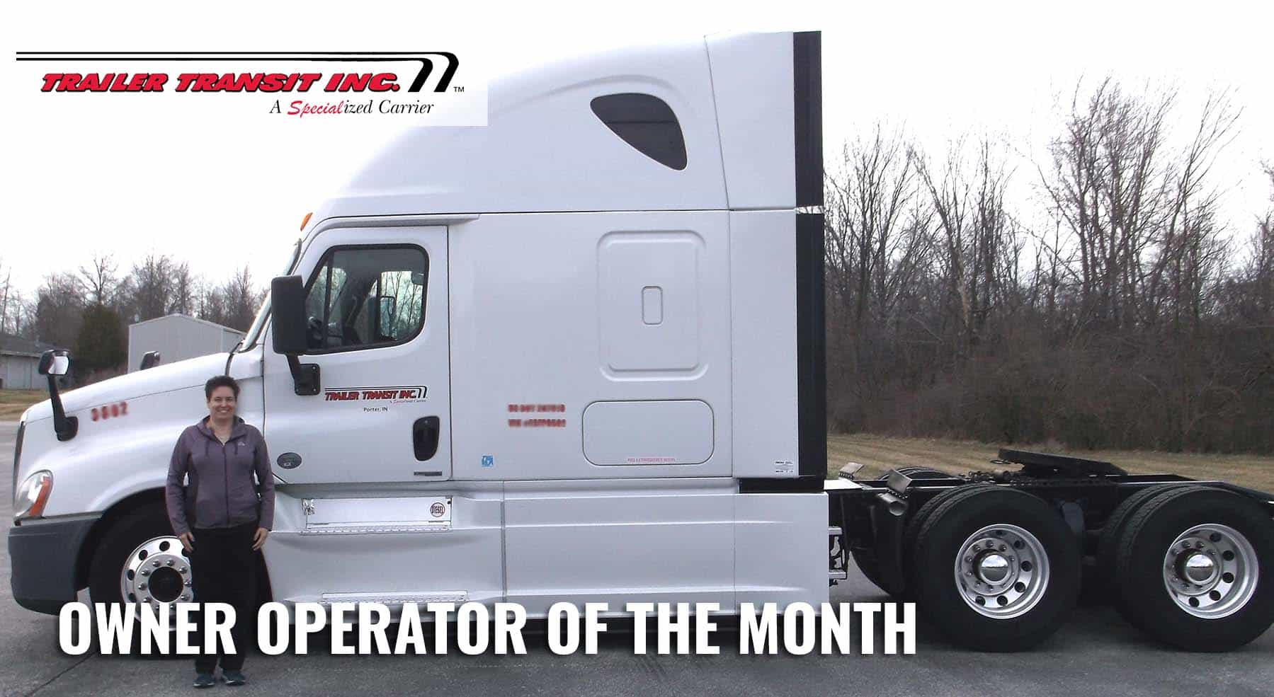 Trailer Transit Inc. | A woman standing in front of a white truck with the words owner operator of the month.