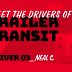 Trailer Transit Inc. | Meet the owner operators of trailer transit - Neal C.